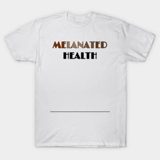MELANATED HEALTH T-Shirt